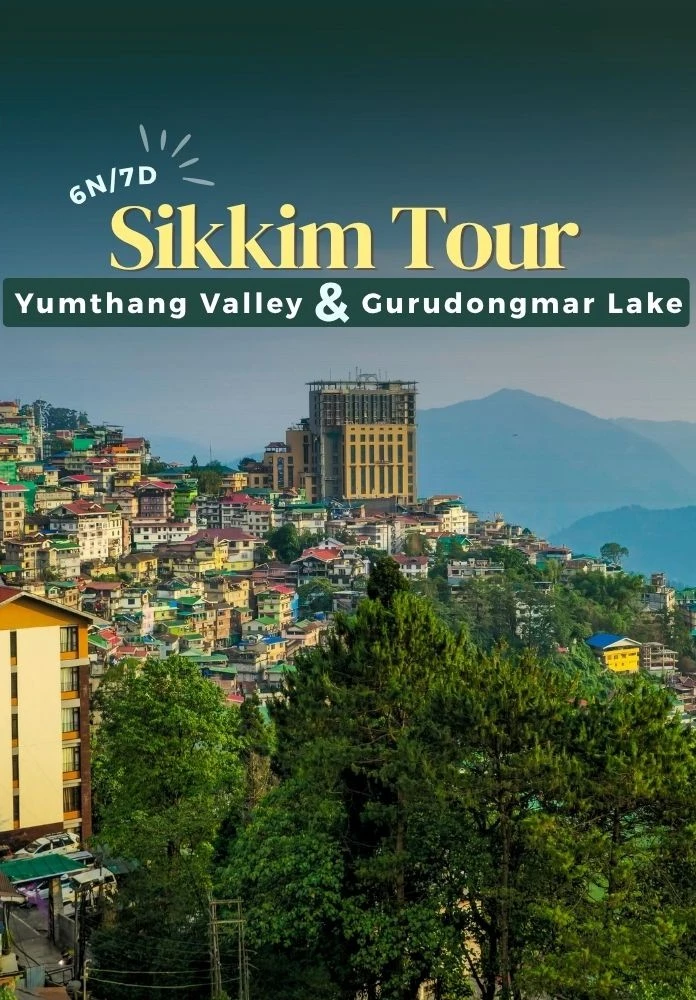 6 Nights 7 Days Sikkim Tour with Yumthang and Gurudongmar Lake