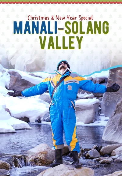 Manali - Solang Valley Weekend Trip Christmas New Year