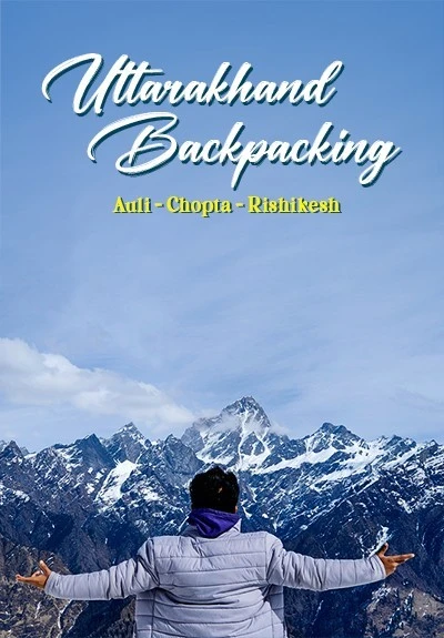 Uttarakhand Backpacking Auli Chopta Rishikesh