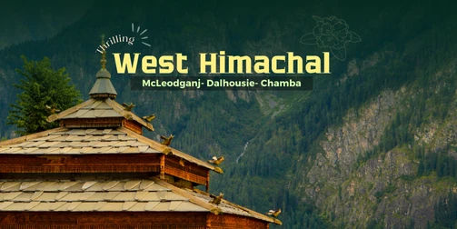 thrilling-west-himachal-mcleodganj-dalhousie-chamba-tour-package-JustWravel-1747889411-3-West-Himachal-Tour.png