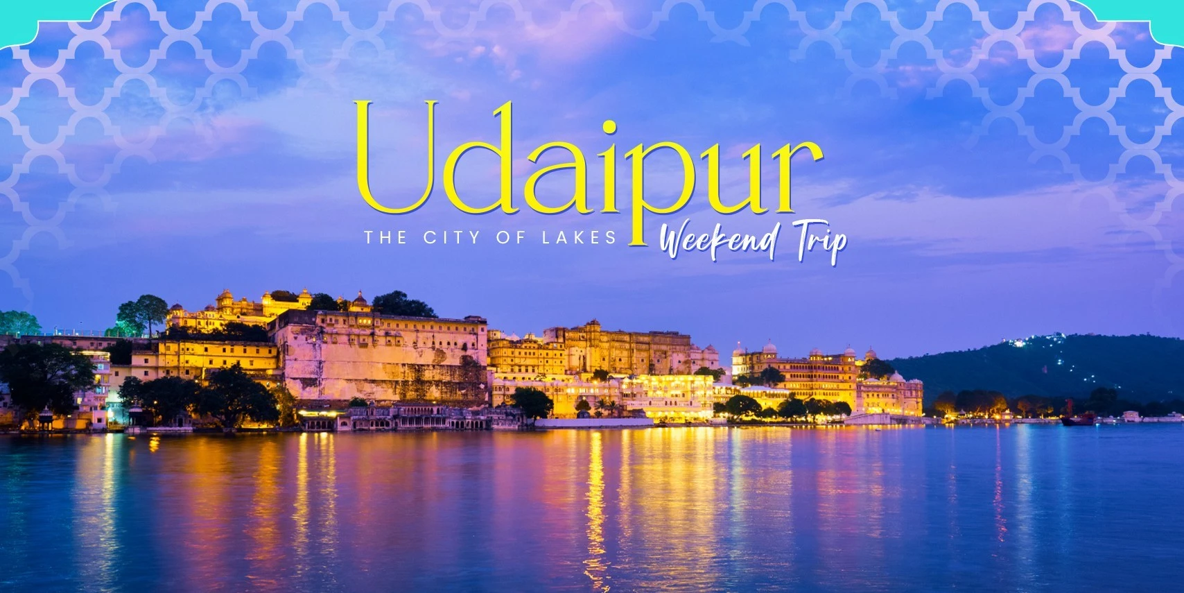 udaipur-weekend-trip-JustWravel-1722851788-Banner-A.jpg