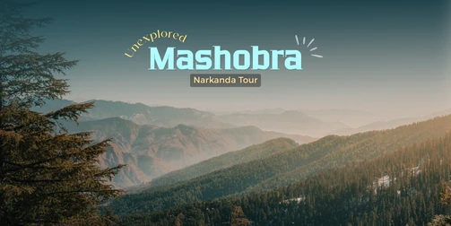 unexplored-mashobra-shimla-tour-package-JustWravel-1747898703-14-Unexplored-Mashobra.png