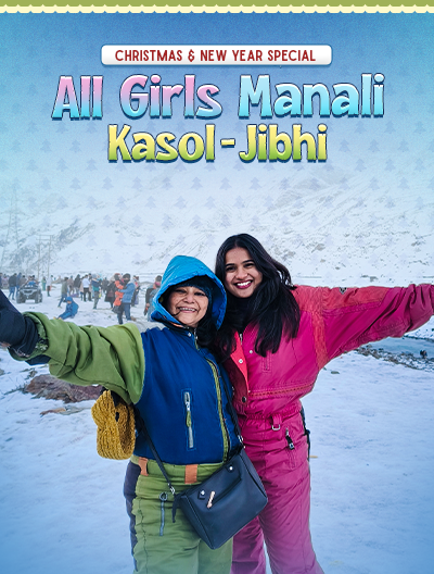 All Girls Manali Kasol Jibhi Backpacking Christmas New Year JustWravel