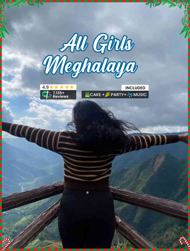 All Girls Meghalaya Christmas and New Year JustWravel