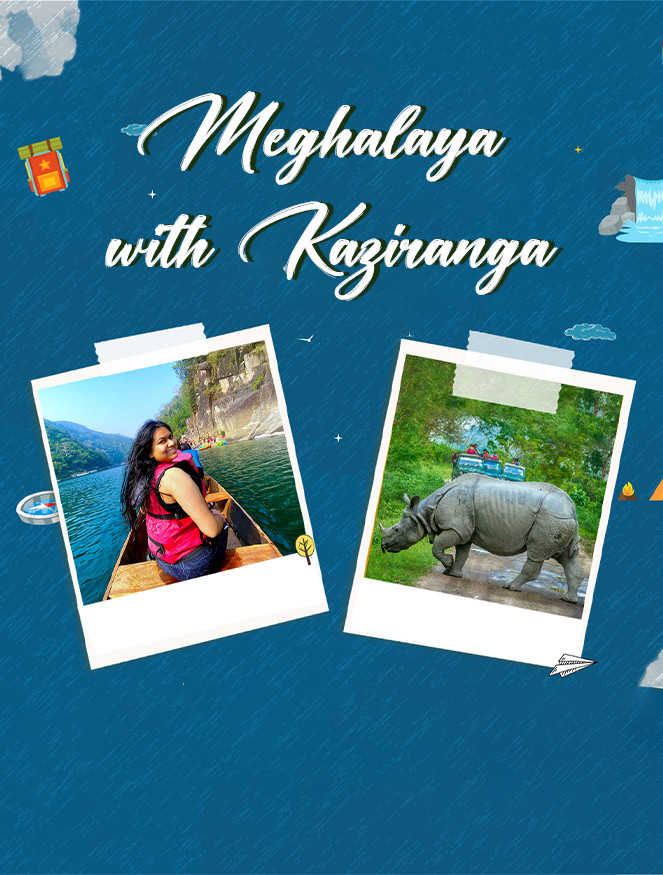 Meghalaya with Kaziranga Backpacking Trip JustWravel